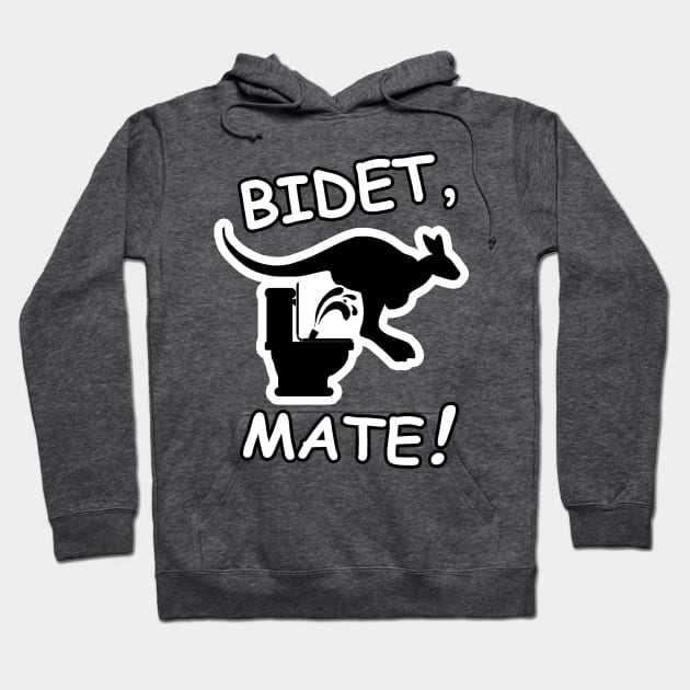 BIDET, MATE! Hoodie by Taversia